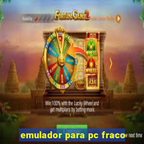 emulador para pc fraco